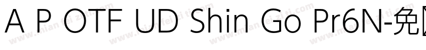 A P OTF UD Shin Go Pr6N字体转换
